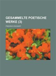 Gesammelte Poetische Werke (3 ),1234254751,9781234254759
