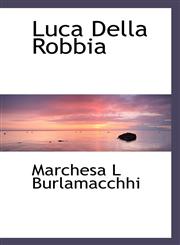Luca Della Robbia,1103743805,9781103743803