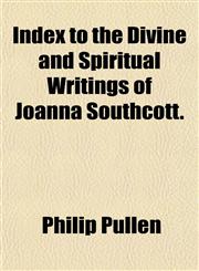 Index to the Divine and Spiritual Writings of Joanna Southcott.,1152333461,9781152333468