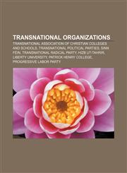 Transnational organizations Transnational Association of Christian Colleges and Schools, Transnational political parties, Sinn Féin,1233144189,9781233144181