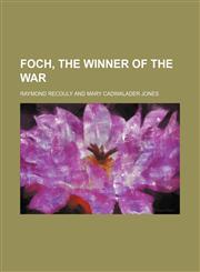 Foch, the winner of the war,1150215658,9781150215650