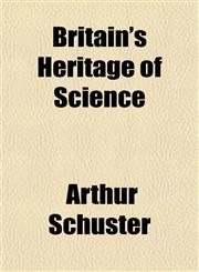 Britain's Heritage of Science,1151931632,9781151931634