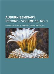 Auburn Seminary Record (Volume 18, no. 1),1154196550,9781154196559