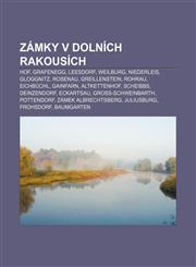 Zámky v Dolních Rakousích Hof, Grafenegg, Leesdorf, Weilburg, Niederleis, Gloggnitz, Rosenau, Greillenstein, Rohrau, Eichbüchl, Gainfarn,1232867306,9781232867302