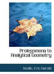 Prolegomena to Analytical Geometry,111077530X,9781110775309