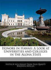 Honors in Hawaii A Look at Universities and Colleges in the Aloha State,1241712115,9781241712112