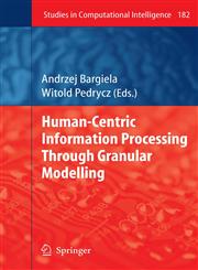 Human-Centric Information Processing Through Granular Modelling,3642100929,9783642100925