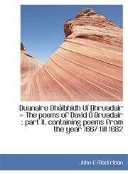 Duanaire Dháibhidh Uí Bhruadair = The poems of David Ó Bruadair part II, containing poems from the,1113692421,9781113692429