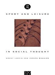 Sport and Leisure in Social Thought,0415077036,9780415077033