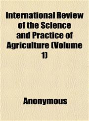 International Review of the Science and Practice of Agriculture (Volume 1),1152339915,9781152339910