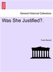 Was She Justified?.,1241233608,9781241233600