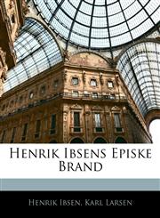 Henrik Ibsens Episke Brand,1141067455,9781141067459