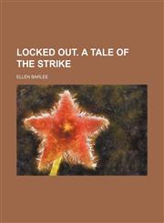 Locked Out. a Tale of the Strike,1151533556,9781151533555