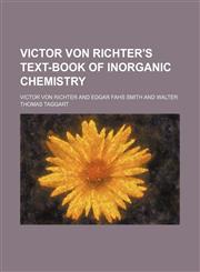 Victor von Richter's Text-book of inorganic chemistry,1130630234,9781130630237