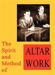 Spirit And Method Of Altar Work, The,160416252X,9781604162523
