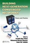 Building Next-Generation Converged Networks Theory and Practice,1466507616,9781466507616