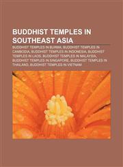 Buddhist temples in Southeast Asia Buddhist temples in Burma, Buddhist temples in Cambodia, Buddhist temples in Indonesia,1233289063,9781233289066