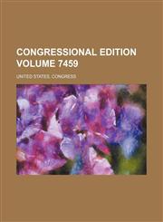 Congressional edition Volume 7459,1231237074,9781231237076