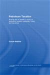 Petroleum Taxation Sharing the Oil Wealth: A Study of Petroleum Taxation Yesterday, Today and Tomorrow,0415541905,9780415541909