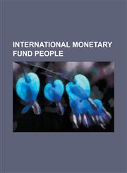 International Monetary Fund People A. S. Jayawardene, Adolfo Diz, Barnabas Sibusiso Dlamini, Ceyla Pazarbasioglu, Charles Dallara, Douglas Rediker, H,1155957911,9781155957913