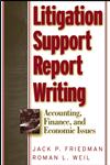 Litigation Support Report Writing Accounting, Finance, and Economic Issues,0471262900,9780471262909