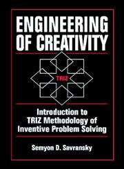 Engineering of Creativity Introduction to TRIZ Methodology of Inventive Problem Solving,0849322553,9780849322556