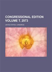 Congressional edition Volume т. 2973,1159346747,9781159346744