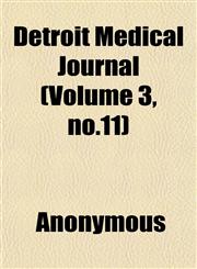Detroit Medical Journal (Volume 3, no.11),115257535X,9781152575356
