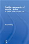 The Macroeconomics of Monetary Union An Analysis of the Cfa Franc Zone,0415250986,9780415250986