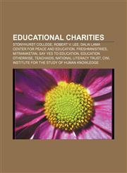 Educational charities Stonyhurst College, Robert V. Lee, Dalai Lama Center for Peace and Education, FreshMinistries, Mitraniketan,1156451825,9781156451823
