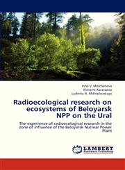 Radioecological Research on Ecosystems of Beloyarsk Npp on the Ural,3659314323,9783659314322