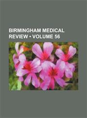 Birmingham Medical Review (Volume 56),1154228673,9781154228670