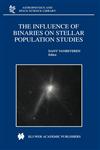 The Influence of Binaries on Stellar Population Studies,0792371046,9780792371045