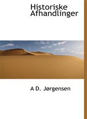 Historiske Afhandlinger,1115785389,9781115785389