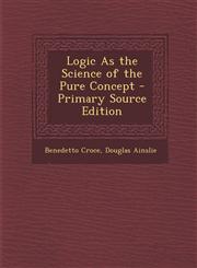 Logic As the Science of the Pure Concept - Primary Source Edition,1295582511,9781295582518