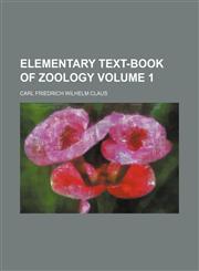 Elementary text-book of zoology Volume 1,1130074803,9781130074802