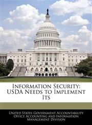 Information Security USDA Needs to Implement Its,1240668228,9781240668229