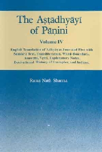 English Translation of Adhyayas Four and Five with Sanskrit Text, Transliteration, Word-Boundary, Anuvrtti, Vrtti, Explanatory Notes, Derivational History of Examples and Indices Vol. 4 2nd Impression,8121507472,9788121507479