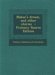 Makar's Dream, and Other Stories - Primary Source Edition,1287873243,9781287873242