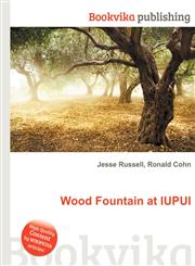 Wood Fountain at Iupui,551222087X,9785512220870