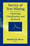 Survey of Text Mining Clustering, Classification, and Retrieval,0387955631,9780387955636