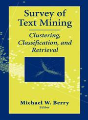 Survey of Text Mining Clustering, Classification, and Retrieval,0387955631,9780387955636