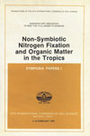 Non-Symbiotic Nitrogen Fixation and Organic Matter in the Tropics : Symposia Papers I - 12th International Congress of Soil Science New Delhi, India - 8-16 February - 1982 1st Edition