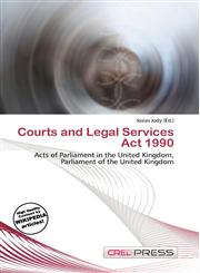 Courts and Legal Services Act 1990,6135929127,9786135929126