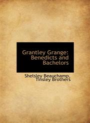 Grantley Grange Benedicts and Bachelors,1140327666,9781140327660