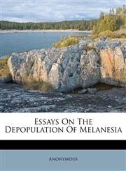 Essays On The Depopulation Of Melanesia,1175118036,9781175118035