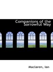 Companions of the Sorrowful Way,1113535504,9781113535504