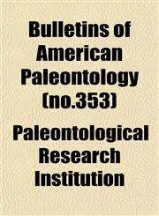 Bulletins of American Paleontology (no.353),1153359758,9781153359757