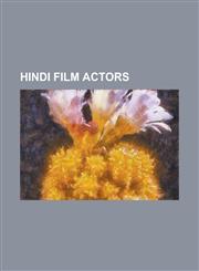 Hindi Film Actors Shahrukh Khan, Vyjayanthimala, Priyanka Chopra, Preity Zinta, Kareena Kapoor, Rajinikanth, Rajesh Khanna, Kamal Haasan,123064525X,9781230645254