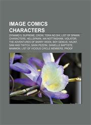 Image Comics characters Dynamo 5, Supreme, Crow, Tora No Shi, List of Spawn characters, Hellspawn, Ian Nottingham, Violator,1157433855,9781157433859